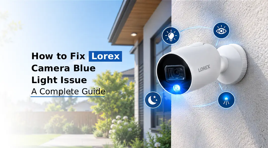Lorex camera blue light